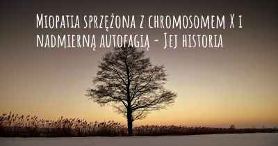 Miopatia sprzężona z chromosomem X i nadmierną autofagią - Jej historia