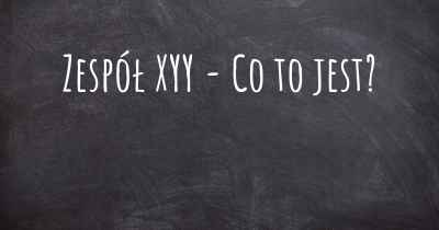 Zespół XYY - Co to jest?