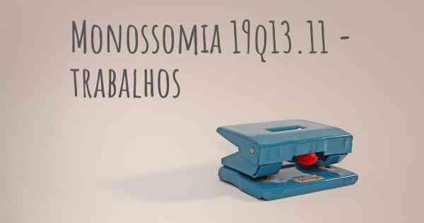 Monossomia 19q13.11 - trabalhos