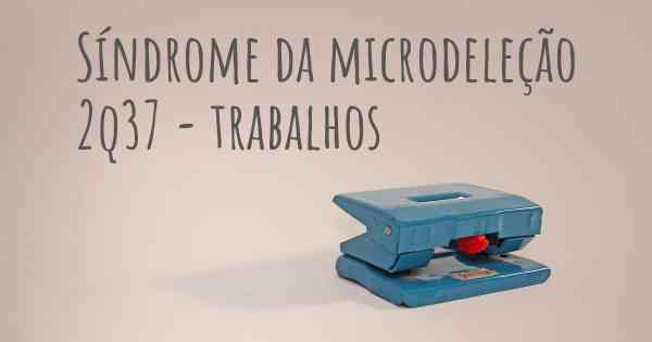 Síndrome da microdeleção 2q37 - trabalhos