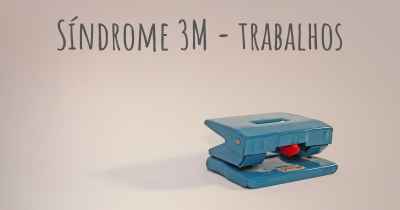 Síndrome 3M - trabalhos