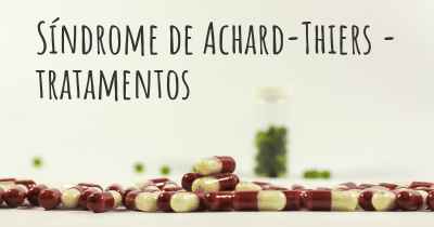 Síndrome de Achard-Thiers - tratamentos