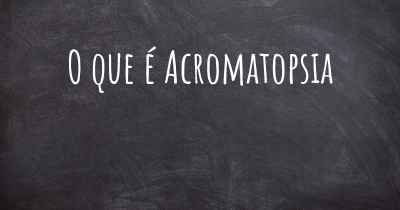 O que é Acromatopsia