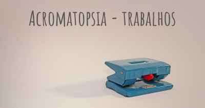 Acromatopsia - trabalhos