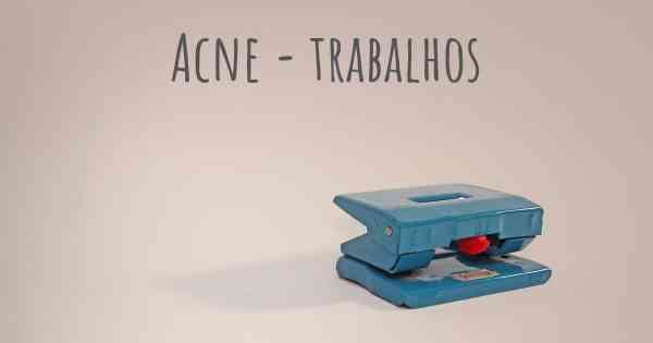 Acne - trabalhos