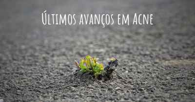 Últimos avanços em Acne