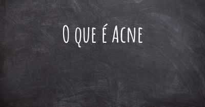 O que é Acne