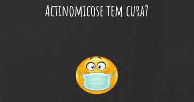 Actinomicose tem cura?