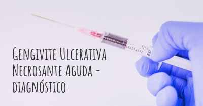 Gengivite Ulcerativa Necrosante Aguda - diagnóstico