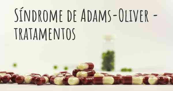 Síndrome de Adams-Oliver - tratamentos