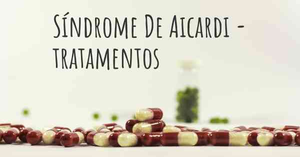 Síndrome De Aicardi - tratamentos