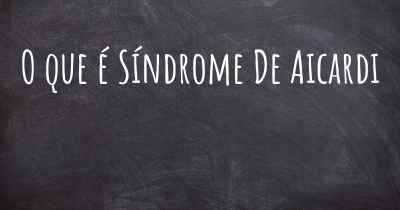 O que é Síndrome De Aicardi