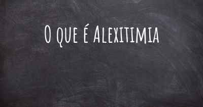 O que é Alexitimia