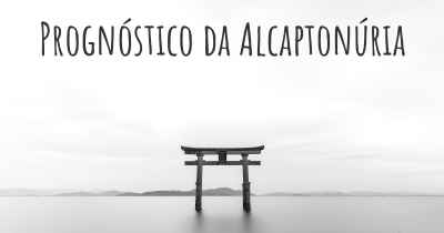 Prognóstico da Alcaptonúria