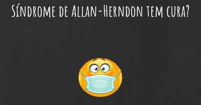 Síndrome de Allan-Herndon tem cura?