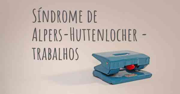 Síndrome de Alpers-Huttenlocher - trabalhos