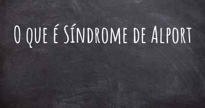 O que é Síndrome de Alport