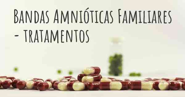 Bandas Amnióticas Familiares - tratamentos