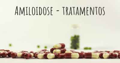Amiloidose - tratamentos