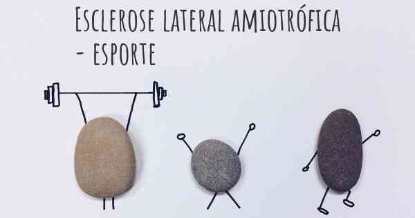 Esclerose lateral amiotrófica - esporte