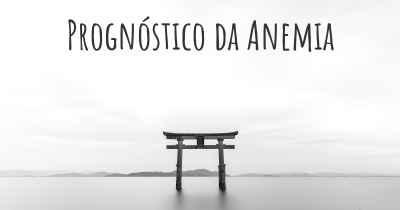 Prognóstico da Anemia