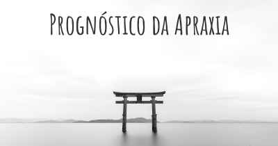 Prognóstico da Apraxia