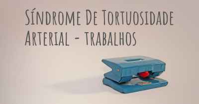 Síndrome De Tortuosidade Arterial - trabalhos