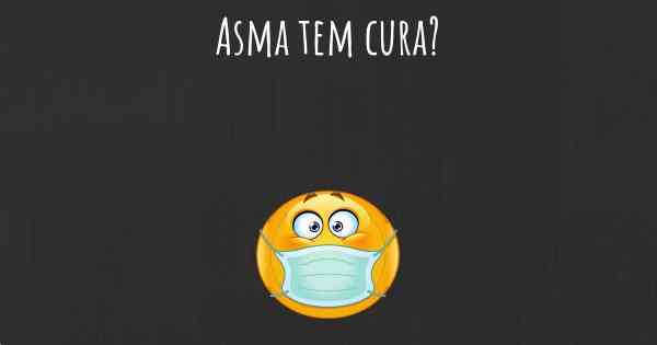 Asma tem cura?
