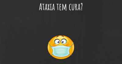 Ataxia tem cura?