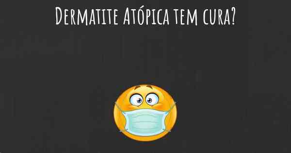 Dermatite Atópica tem cura?