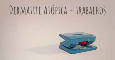 Dermatite Atópica - trabalhos