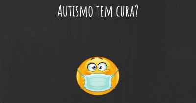 Autismo tem cura?