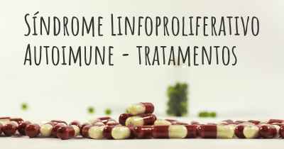 Síndrome Linfoproliferativo Autoimune - tratamentos