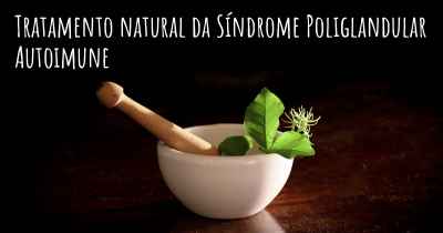 Tratamento natural da Síndrome Poliglandular Autoimune