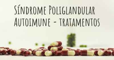 Síndrome Poliglandular Autoimune - tratamentos