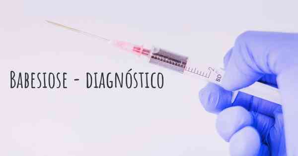 Babesiose - diagnóstico