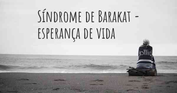 Síndrome de Barakat - esperança de vida