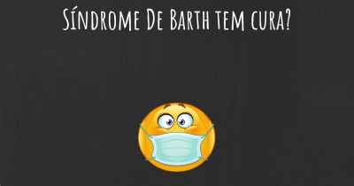 Síndrome De Barth tem cura?