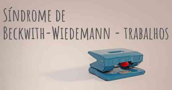 Síndrome de Beckwith-Wiedemann - trabalhos