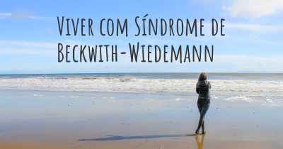 Viver com Síndrome de Beckwith-Wiedemann