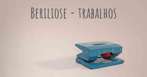 Beriliose - trabalhos