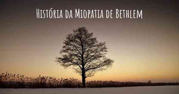 História da Miopatia de Bethlem