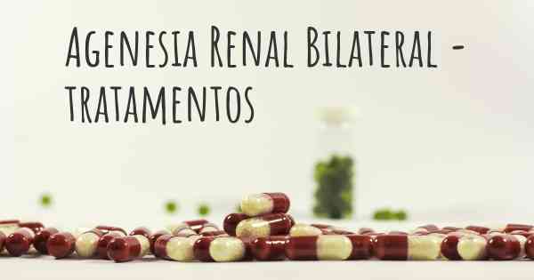 Agenesia Renal Bilateral - tratamentos