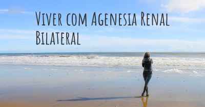 Viver com Agenesia Renal Bilateral