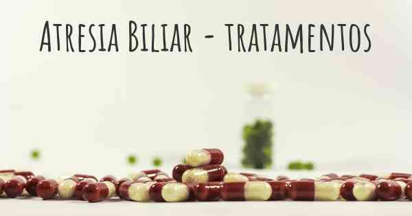 Atresia Biliar - tratamentos