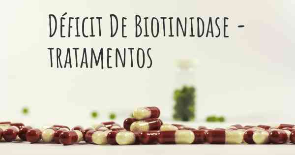 Déficit De Biotinidase - tratamentos