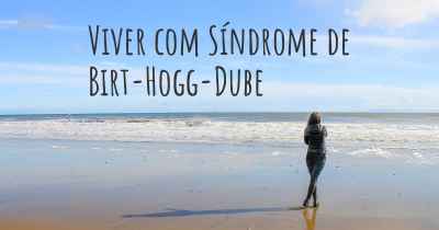Viver com Síndrome de Birt-Hogg-Dube