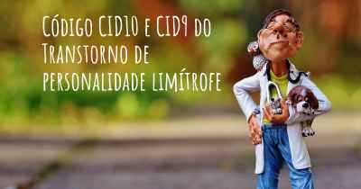 Código CID10 e CID9 do Transtorno de personalidade limítrofe