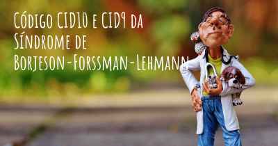 Código CID10 e CID9 da Síndrome de Borjeson-Forssman-Lehmann