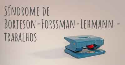 Síndrome de Borjeson-Forssman-Lehmann - trabalhos